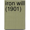 Iron Will (1901) by Orison Swett Marden