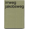 Irrweg Jakobsweg door Roland Girtler