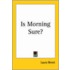Is Morning Sure?