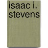 Isaac I. Stevens door Kent D. Richards