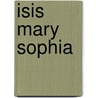 Isis Mary Sophia door Rudolf Steiner