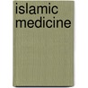 Islamic Medicine door Manfred Ullmann