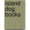 Island Dog Books door Mary R. Lee