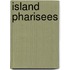 Island Pharisees