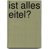 Ist alles eitel? door Anna Zika