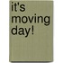 It's Moving Day!