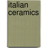 Italian Ceramics door Catherine Hess