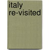 Italy Re-Visited by Emily Susan G. Saunders