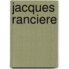 Jacques Ranciere door Onbekend