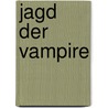 Jagd der Vampire door Barbara Hambly