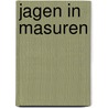 Jagen in Masuren door Gert G. von Harling