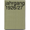 Jahrgang 1926/27 by Unknown