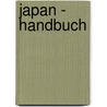 Japan - Handbuch door Onbekend