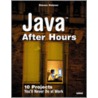 Java After Hours by Steven Holzner