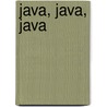 Java, Java, Java door Ralph Morelli