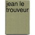 Jean Le Trouveur