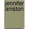 Jennifer Aniston door Sarah Marshall