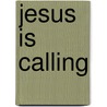 Jesus Is Calling door David Morford