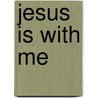 Jesus Is with Me door Joni Walker