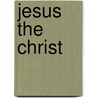 Jesus The Christ by Stephen Crane