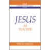 Jesus as Teacher by Pheme Perkins