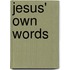 Jesus' Own Words