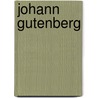 Johann Gutenberg door Fran Rees