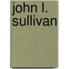 John L. Sullivan door Adam J. Pollack