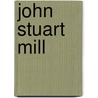John Stuart Mill door William Stafford