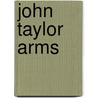 John Taylor Arms by Jennifer Saville