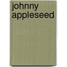 Johnny Appleseed door Steven Kellogg