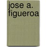 Jose A. Figueroa door Onbekend