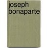 Joseph Bonaparte door John S. C. Abbott