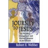 Journey to Jesus door Robert Webber