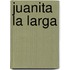 Juanita La Larga