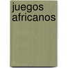 Juegos Africanos door Ernst Jünger
