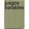 Juegos Bailables by Autores Varios
