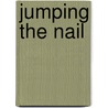 Jumping the Nail door Eve Bunting