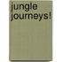 Jungle Journeys!