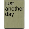 Just Another Day by Murray Shukyn