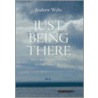 Just Being There door Andrew Wylie