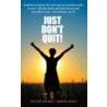 Just Don't Quit! door Pastor Sherry Harris-Boles