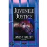 Juvenile Justice door James T. Baletti