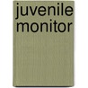 Juvenile Monitor by Anonymous Anonymous