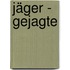 Jäger - Gejagte