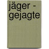 Jäger - Gejagte by Jochen Brennecke