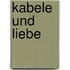 Kabele Und Liebe