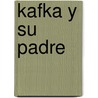 Kafka y Su Padre door Carlos Correas
