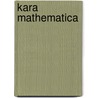 Kara Mathematica door James Orchard Halliwell