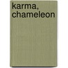 Karma, Chameleon by Khojesta A. Price